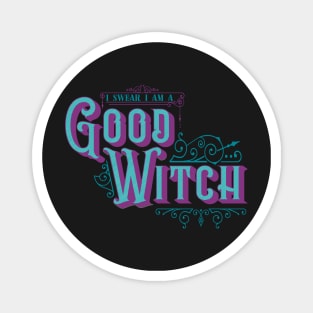 I Swear I am a Good Witch - Teal and Purple on Black Magnet